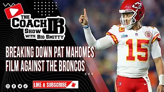 MAHOMES GAME FILM BREAKDOWN | MEDIOCRITY IS OUR NEW EXCELLENCE! | THE COACH JB SHOW WITH BIG SMITTY