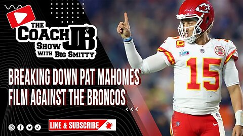 MAHOMES GAME FILM BREAKDOWN | MEDIOCRITY IS OUR NEW EXCELLENCE! | THE COACH JB SHOW WITH BIG SMITTY