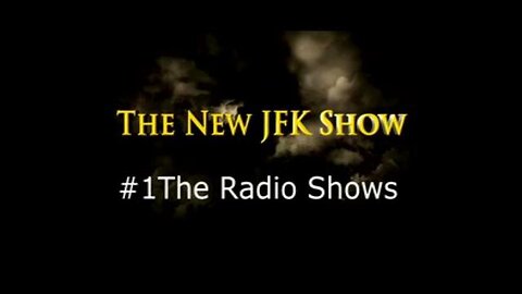 The New JFK Show #1 - The Radio Shows