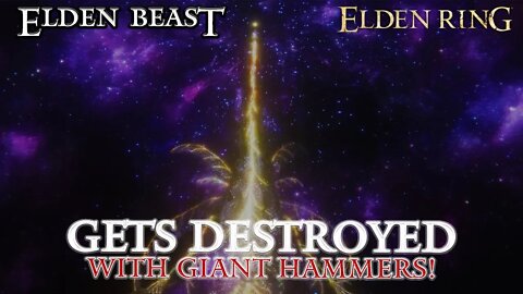 Elden Ring - Elden Beast: Elden Ring Final Boss Gets Destroyed by Hammers (Easy Kill!)