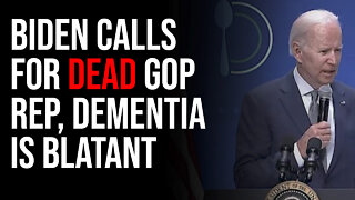 Biden Calls For Dead GOP Rep, Dementia So BLATANT Even Reporters Are Calling It Out