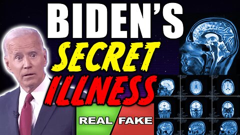 Is Biden's "SECRET ILLNESS" Real or Fake?