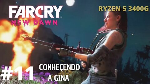 FAR CRY:NEW DAWN #11 CONHECENDO A GINA (GAMEPLAY PT-BR 720P RYZEN 5 3400G )