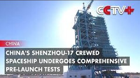 Key moments of China's successful launch of Shenzhen-17 crewed spaceship