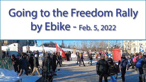 Electric Bike to the Truckers' Freedom Rally in Ottawa