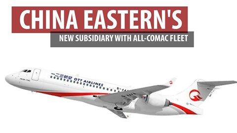 China Eastern's New All-COMAC Fleet Subsidiary