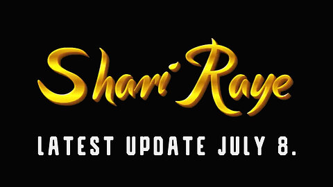 ShariRaye Latest Update July 8.