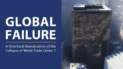 Global Failure: A Structural Reevaluation of the Collapse of WTC 7 | Seth McVey | August 3, 2022