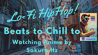 Lo-Fi beats to chill to 🎵 - Watching Anime by Sakura Hz | lofi hiphop 🎵