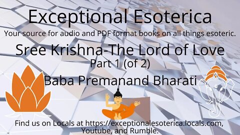 Sree Krishna-The Lord of Love-Part 1 (of 2) by Baba Premanand Bharati