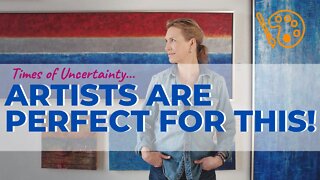 HEY ARTIST! You are PERFECT For This Time | Creating art to inspire in times of uncertainty