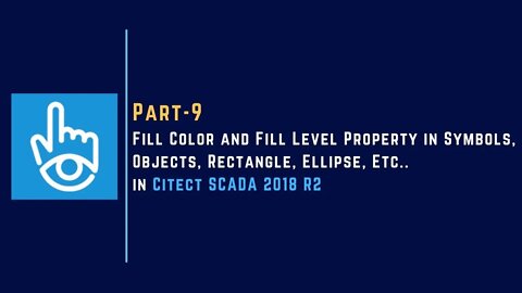 Part-9 | Fill Color and Fill Level Property in Rectangle and Ellipse Tool | Citect SCADA 2018 R2 |