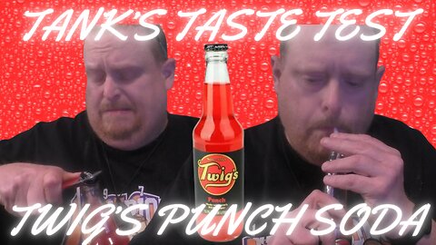 Tank's Taste Test Twig's Fruit Punch Soda