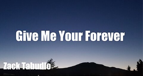 Give Me Your Forever - Zack Tabudlo (Lyrics)
