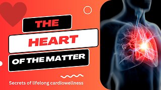 The Heart of the Matter: Secrets to Lifelong Cardio Wellness