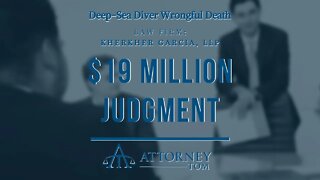 $19,000,000.00 Judgment for Deep Sea Diver Wrongful Death | Maritime Injury Lawyer | High-Profile