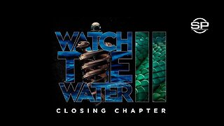 Watch the Water 2: Closing Chapter (2023)