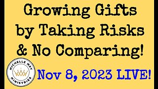 LIVE! Growing Gifts & No Comparing, Nov 8, 2023