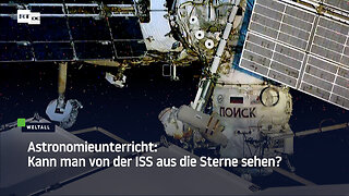 Astronomieunterricht: Kann man von der ISS aus die Sterne sehen?