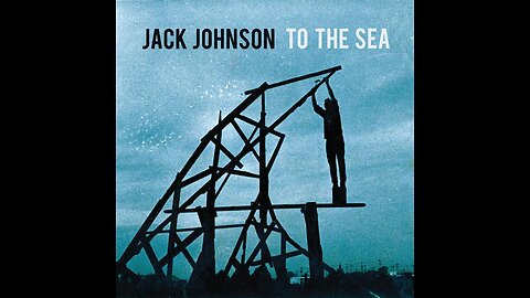 Jack Johnson - To the Sea