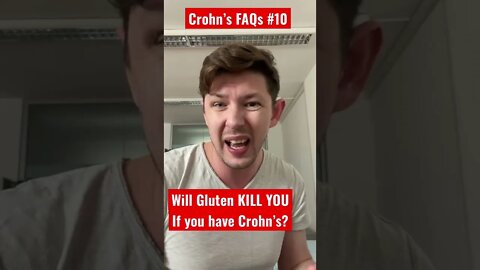 Crohn’s FAQs #10: Will Delicious bread and gluten KILL YOU if your have Crohn’s Disease?