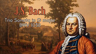 J.S. Bach: Trio Sonata in G major [BWV 1038]