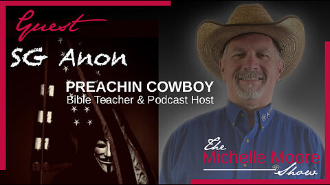 (Re-Broadcast) The Michelle Moore Show: SG Anon & Preachin Cowboy 'All Things Israel' Nov 10, 2023