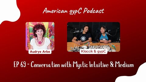 E69: Conversation with Mystic Intuitive & Medium Audrye Arbe