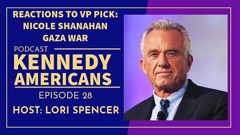VP Pick Nicole Shanahan, Gaza War & More (Kennedy Americans, Ep. 28)
