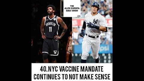 [Daily Show] 40. NYC Vaccine Mandate Continues to Not Make Sense