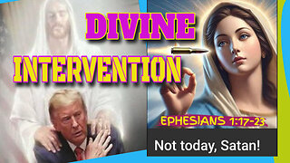 Trump Assassination Attempt Divine Intervention Ephesians 1:17-23 God's Immense Power