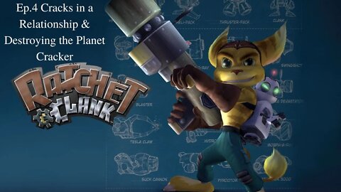 Ratchet & Clank ep.4 Cracks in the relationship & Destroying the Planet cracker