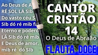 Cantor Cristão 14 - O Deus de Abraão - Cifra melódica