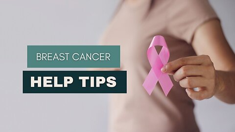 Breast Cancer Help Tips