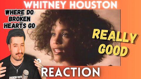 REALLY GOOD - Whitney Houston - Where Do Broken Hearts Go Reaction