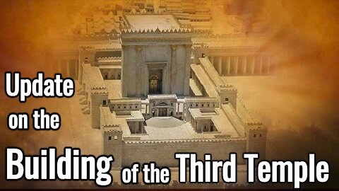 Update on the Building of the Third Temple | REBUILDING THE JEWISH TEMPLE