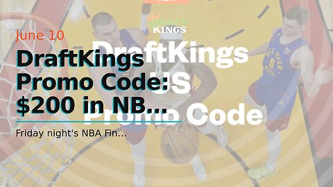 DraftKings Promo Code: $200 in NBA Finals Game 4 Bonus Bets, Win or Lose