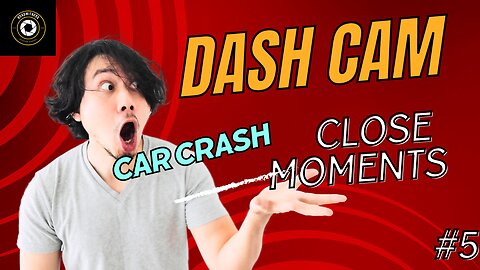 Dash Cam - Car Crash and Some Close Moments #5