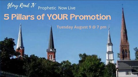 Glory Road TV Prophetic Word- 5 Pillars of Your Promotion