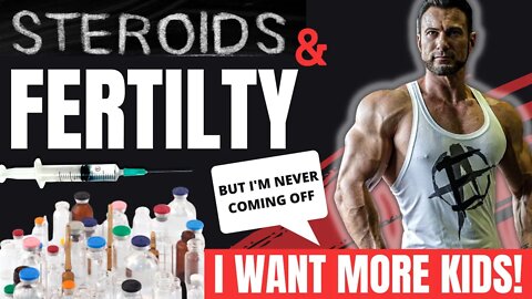 YES! You can have kids while on steroids | This is how |