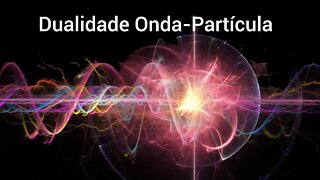 FÍSICA QUÂNTICA: A Dualidade Onda-Partícula