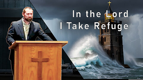 In the Lord I Take Refuge