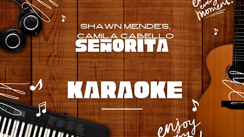 Señorita - Shawn Mendes, Camila Cabello♬ Karaoke