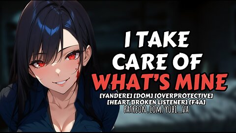 Yandere Girl Kidnaps You To Claim You | Nobody Hurts My Baby! [heart broken listener][F4A]