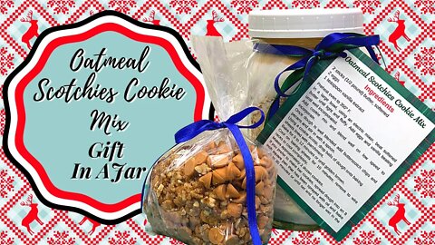 OATMEAL SCOTCHIES COOKIE MIX!! GIFT IN A JAR!!
