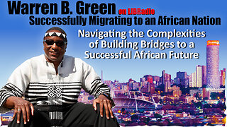 Warren Green on Successfully Migrating to an African Nation