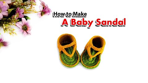 How To Make A Crochet Baby Sandal l Crafting Wheel.