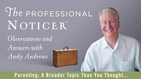 Parenting: A Broader Topic Than You Thought — The Professional Noticer