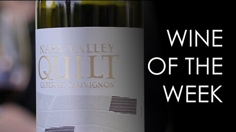 Ritual ETX - Wine of the Week - Quilt Napa Valley Cabernet Sauvignon