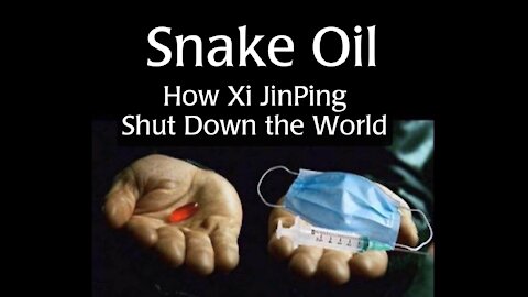 SNAKE OIL: How Xi JinPing Shut Down the World, by Michael Senger (3 interviews)